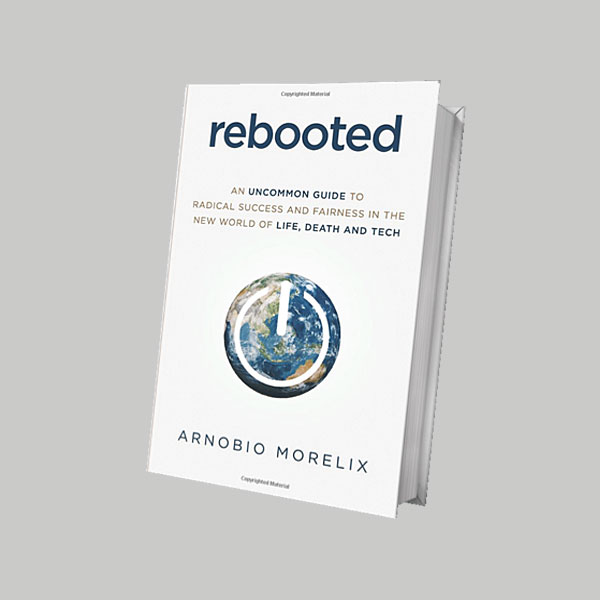 Rebooted: An Uncommon Guide to Radical Success and Fairness in the New World of Life, Death, and Tech book cover